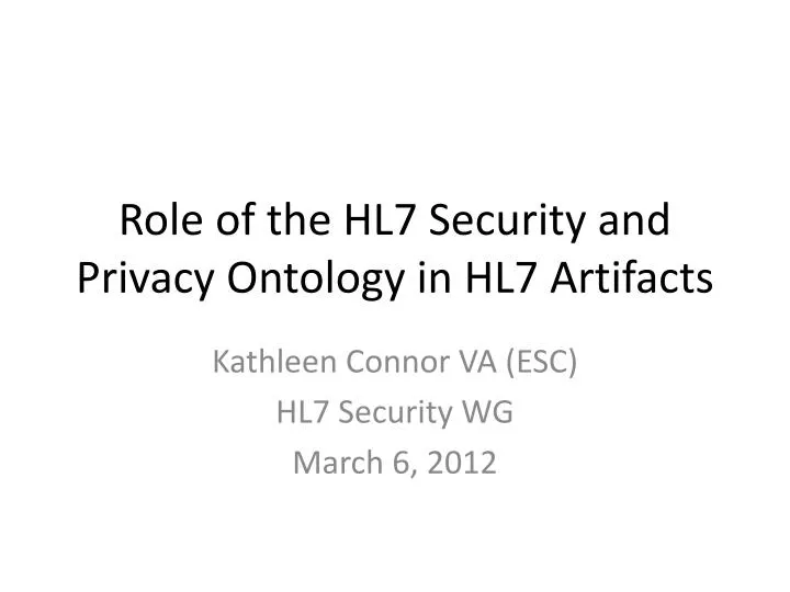 role of the hl7 security and privacy ontology in hl7 artifacts