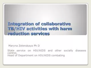 Integration of collaborative TB /HIV activities with harm reduction services