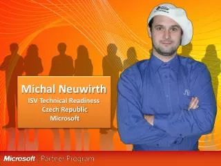 Michal Neuwirth ISV Technical Readiness Czech Republic Microsoft