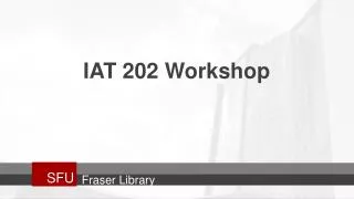 IAT 202 Workshop