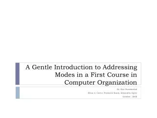 A Gentle Introduction to Addressing Modes in a First Course in Computer Organization