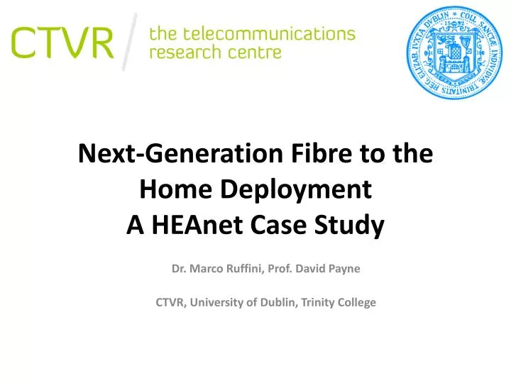 next generation fibre to the home deployment a heanet case study