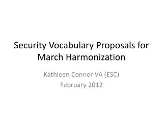 Security Vocabulary Proposals for March Harmonization