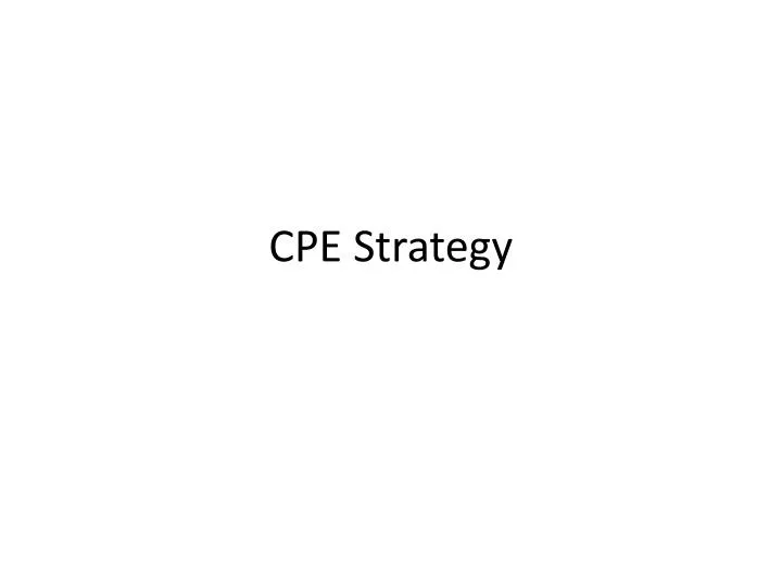 cpe strategy