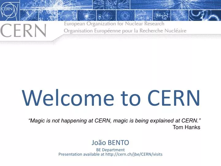 jo o bento be department presentation available at http cern ch jbe cern visits