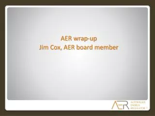 AER wrap-up Jim Cox, AER board member