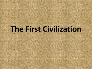 The First Civilization