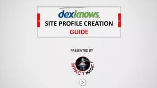 SITE PROFILE CREATION GUIDE