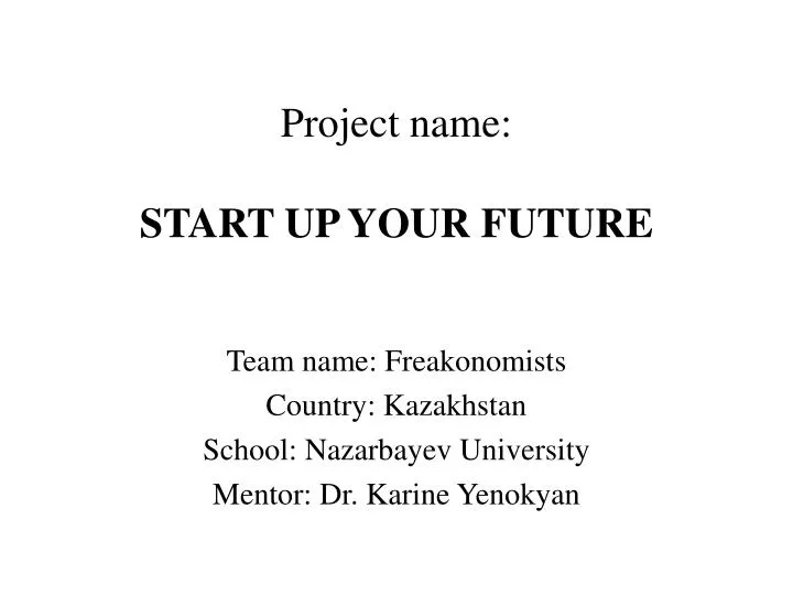 project name start up your future