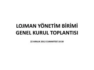 LOJMAN YÖNETİM BİRİMİ GENEL KURUL TOPLANTISI