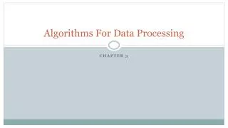 Algorithms For Data Processing