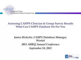 Assessing CAHPS Clinician &amp; Group Survey Results What Can CAHPS Database Do For You