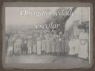 obrigatoriedade escolar