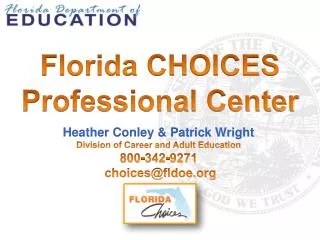 Heather Conley &amp; Patrick Wright Division of Career and Adult Education 800-342-9271