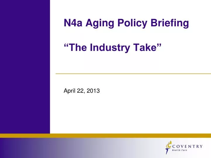n4a aging policy briefing the industry take
