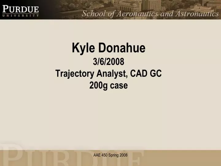 kyle donahue 3 6 2008 trajectory analyst cad gc 200g case