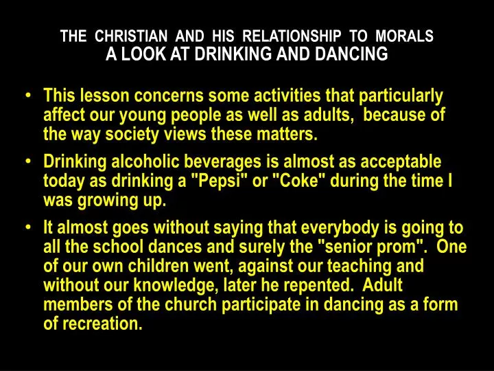 the christian and his relationship to morals a look at drinking and dancing