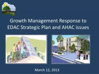 Growth Management Response to EDAC Strategic Plan and AHAC issues