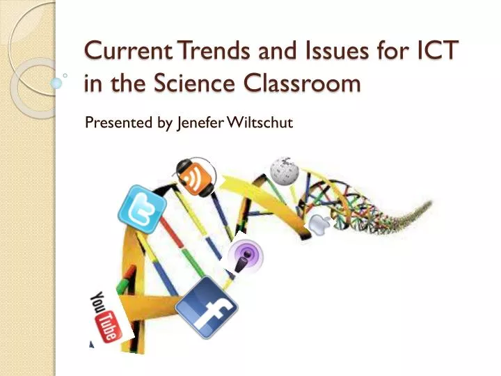 current trends and issues for ict in the science classroom