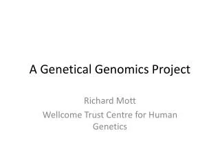 A Genetical Genomics Project