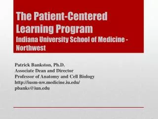 Patrick Bankston, Ph.D. Associate Dean and Director Professor of Anatomy and Cell Biology