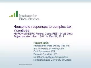 Project team : Professor Richard Disney (PI), IFS and University of Nottingham