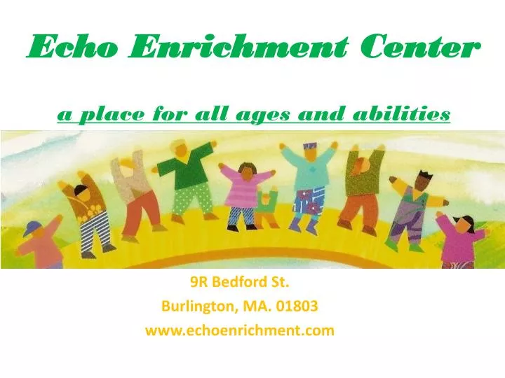 echo enrichment center a place for all ages and abilities