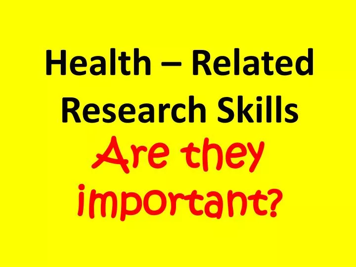 health related research skills are they important