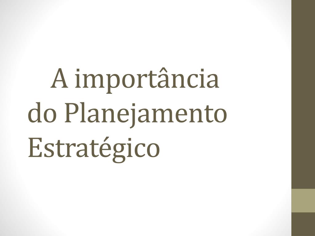 PPT - A importância do Planejamento Estratégico PowerPoint Presentation ...