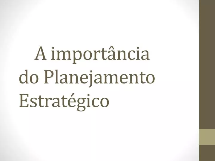 Ppt A Import Ncia Do Planejamento Estrat Gico Powerpoint Presentation Id