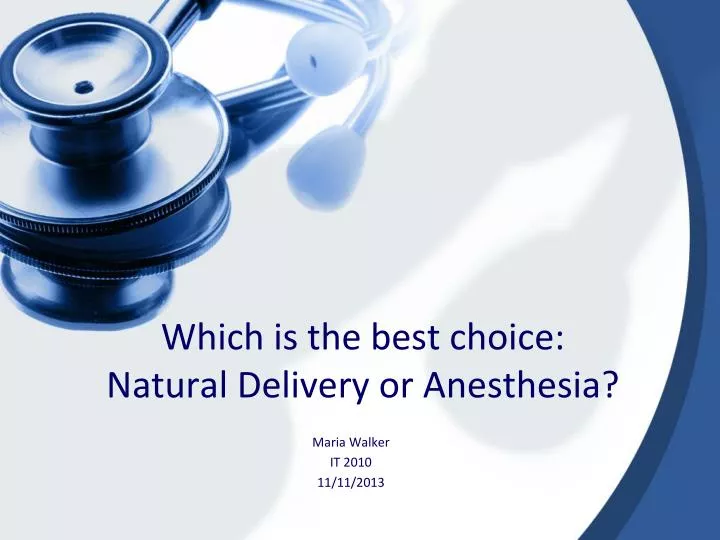 which is the best choice natural delivery or anesthesia
