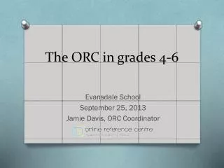 The ORC in grades 4-6