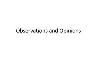 observations and opinions