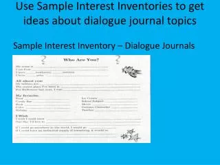 Use Sample Interest Inventories to get ideas about dialogue journal topics