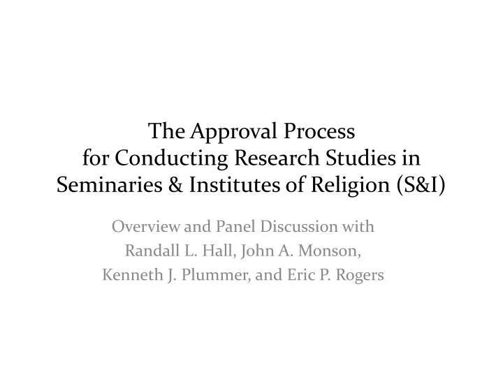 the approval process for conducting research studies in seminaries institutes of religion s i