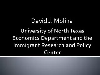University of North Texas Economics Department and the Immigrant Research and Policy Center