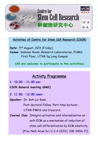 Activities of Centre for Stem Cell Research (CSCR) Date: 5 th August, 2011 (Friday)