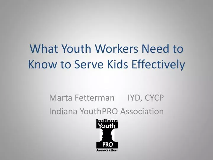 what youth workers need to know to serve kids effectively