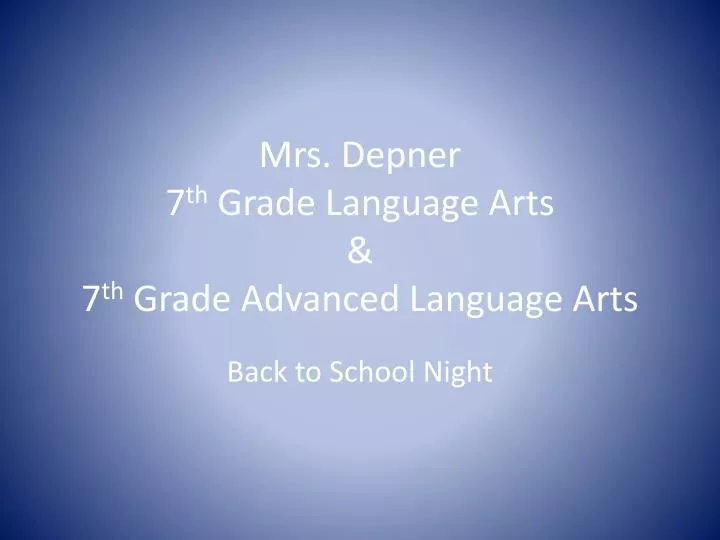 mrs depner 7 th grade language arts 7 th grade advanced language arts