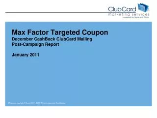Max Factor Targeted Coupon December CashBack ClubCard Mailing Post-Campaign Report January 2011