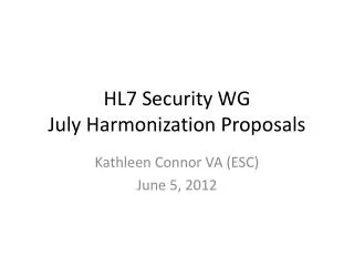 HL7 Security WG July Harmonization Proposals