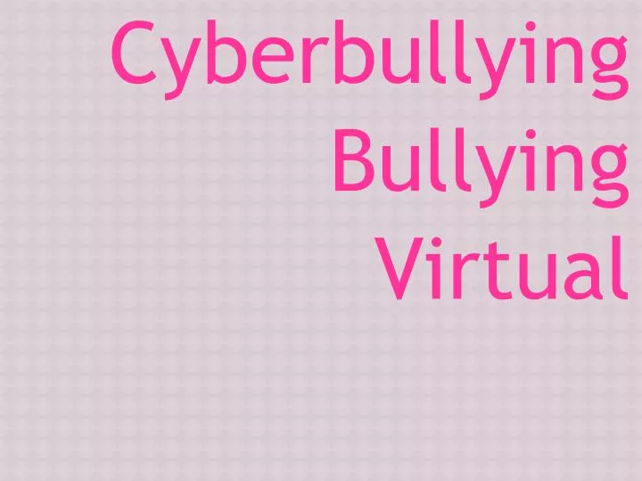 cyberbullying bullying v irtual