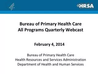 Bureau of Primary Health Care All Programs Quarterly Webcast