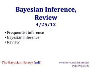 Bayesian Inference, Review 4/25/12