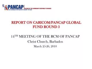 REPORT ON CARICOM/PANCAP GLOBAL FUND ROUND 3