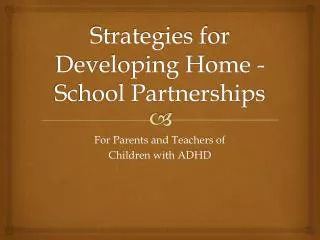 Strategies for Developing Home -School Partnerships