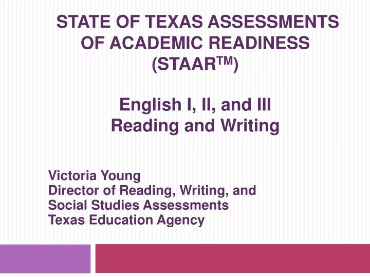 state of texas assessments of academic readiness staar tm english i ii and iii reading and writing
