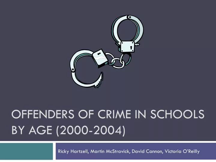offenders of crime in schools by age 2000 2004