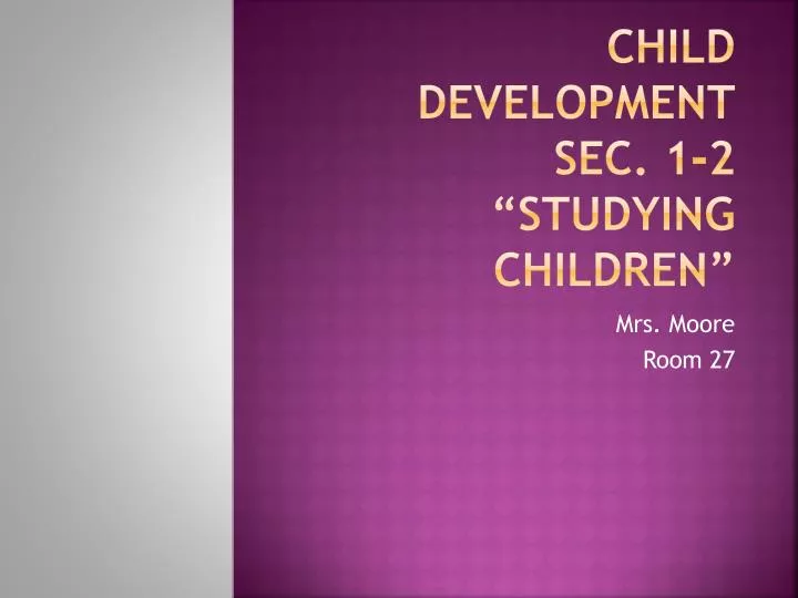 child development sec 1 2 studying children