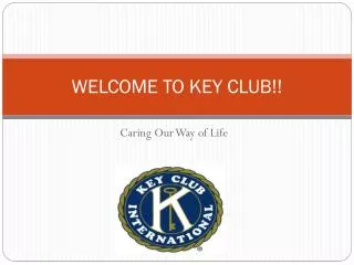 WELCOME TO KEY CLUB!!